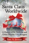 Image for Santa Claus Worldwide: A History of St. Nicholas and Other Holiday Gift-Bringers