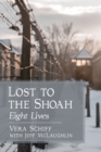 Image for Lost to the Shoah: eight lives