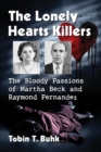 Image for The Lonely Hearts Killers: The Bloody Passions of Martha Beck and Raymond Fernandez