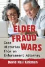 Image for Elder Fraud Wars: Case Histories from an Enforcement Attorney