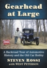 Image for Gearhead at Large: A Backroad Tour of Automotive History and the Old Car Hobby