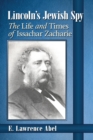Image for Lincoln&#39;s Jewish Spy: The Life and Times of Issachar Zacharie