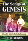 Image for The Songs of Genesis: A Complete Guide to the Studio Recordings