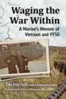 Image for Waging the War Within: A Marine&#39;s Memoir of Vietnam and Ptsd