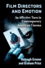 Image for Film Directors and Emotion: An Affective Turn in Contemporary American Cinema
