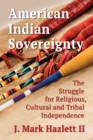 Image for American Indian Sovereignty: The Struggle for Religious, Cultural and Tribal Independence