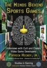 Image for The Minds Behind Sports Games: Interviews With Cult and Classic Video Game Developers