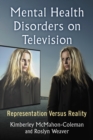 Image for Mental Health Disorders on Television: Representation Versus Reality