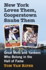 Image for New York Loves Them, Cooperstown Snubs Them: Great Mets and Yankees Who Belong in the Hall of Fame