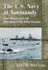 Image for The U.S. Navy at Normandy: Landing Craft Organization and Activities in the D-Day Invasion
