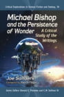 Image for Michael Bishop and the Persistence of Wonder: A Critical Study of the Writings