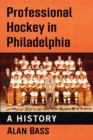 Image for Professional Hockey in Philadelphia: A History