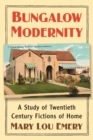 Image for Bungalow Modernity: A Study of Twentieth Century Fictions of Home