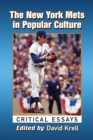 Image for The New York Mets in Popular Culture: Critical Essays