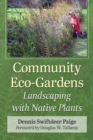 Image for Community Eco-Gardens: Landscaping With Native Plants