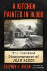 Image for A Kitchen Painted in Blood: The Unsolved Disappearance of Joan Risch