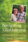 Image for Navigating Glioblastoma: A Caregiver&#39;s Perspective
