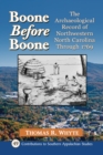 Image for Boone Before Boone: The Archaeological Record of Northwestern North Carolina Through 1769