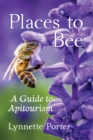 Image for Places to Bee: A Guide to Apitourism