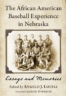 Image for The African American Baseball Experience in Nebraska: Essays and Memories