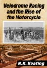 Image for Velodrome Racing and the Rise of the Motorcycle
