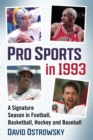 Image for Pro Sports in 1993: A Signature Season in Football, Basketball, Hockey, and Baseball