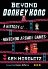 Image for Beyond Donkey Kong: A History of Nintendo Arcade Games