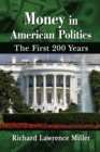 Image for Money in American Politics: The First 200 Years