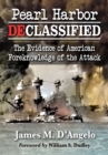 Image for Pearl Harbor Declassified: The Evidence of American Foreknowledge of the Attack