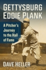 Image for Gettysburg Eddie Plank: A Pitcher&#39;s Journey to the Hall of Fame