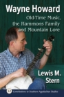 Image for Wayne Howard: Old Time Music, the Hammons Family and Mountain Lore