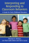 Image for Interpreting and Responding to Classroom Behaviors: A Guide for Early Childhood Educators
