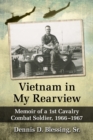 Image for Vietnam in my rearview: memoir of a 1st Cavalry combat soldier, 1966-1967