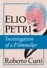Image for Elio Petri: Investigation of a Filmmaker