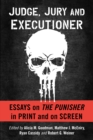 Image for Judge, Jury and Executioner: Essays on the Punisher in Print and on Screen