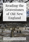 Image for Reading the gravestones of old New England