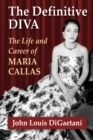 Image for The Definitive Diva: The Life and Career of Maria Callas