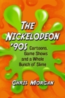 Image for Nickelodeon &#39;90S: Cartoons, Game Shows and a Whole Bunch of Slime