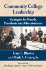 Image for Community College Leadership: Strategies for Boards, Presidents and Administrators