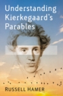 Image for Understanding Kierkegaard&#39;s Parables