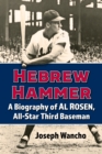 Image for Hebrew Hammer: A Biography of Al Rosen, All-Star Third Baseman