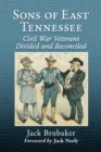 Image for Sons of East Tennessee: Civil War Veterans Divided and Reconciled