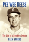 Image for Pee Wee Reese: The Life of a Brooklyn Dodger
