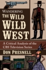Image for Wandering The Wild Wild West: A Critical Analysis of the CBS Television Series