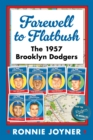 Image for Farewell to Flatbush: The 1957 Brooklyn Dodgers