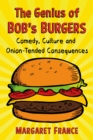 Image for The genius of Bob&#39;s Burgers: comedy, culture and onion-tended consequences