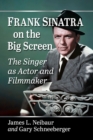 Image for Frank Sinatra on the Big Screen: The Singer as Actor and Filmmaker