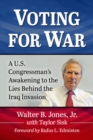 Image for Voting for War: A U.S. Congressman&#39;s Awakening to the Lies Behind the Iraq Invasion