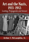 Image for Art and the Nazis, 1933-1945: Looting, Propaganda and Seizure