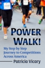 Image for Power walk!: my step by step journey to competitions across America